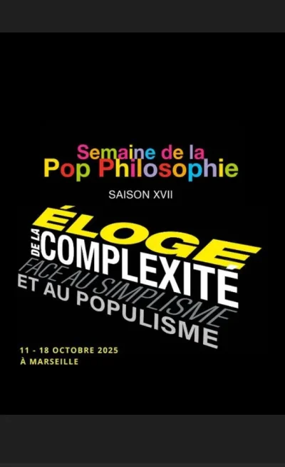 17e-edition-de-la-Semaine-de-la-Pop-Philosophie-eloge-de-la-complexite-face-au-simplisme-et-au-populisme-8211-11-10-2025-8211-Marseille-7e-Arrondissement_3034602