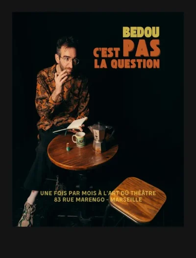 Bedou-c039est-pas-la-question-8211-16-11-2025-8211-Marseille-6e-Arrondissement_2997214