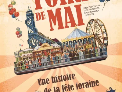 Exposition-8211-La-Foire-de-Mai-une-histoire-de-la-fete-foraine-a-Metz-8211-27-06-2026-8211-Metz_3618202