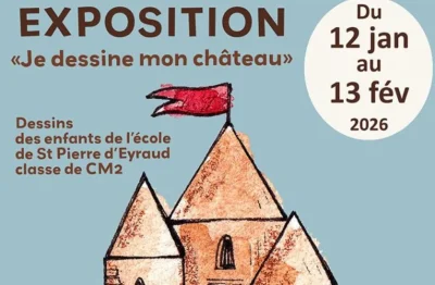 Exposition-je-dessine-mon-chateau-8211-12-01-2026-8211-Saint-Pierre-d039Eyraud_3471804