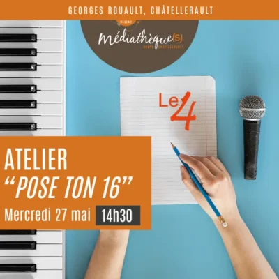 quotPose-ton-16quot-atelier-d039ecriture-rap-anime-par-Le-4-8211-27-05-2026-8211-Chatellerault_3589153